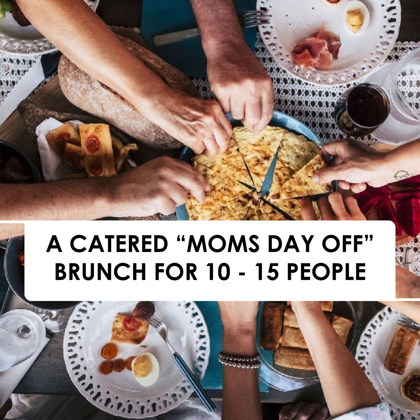 Mothers Day - Catered Brunch